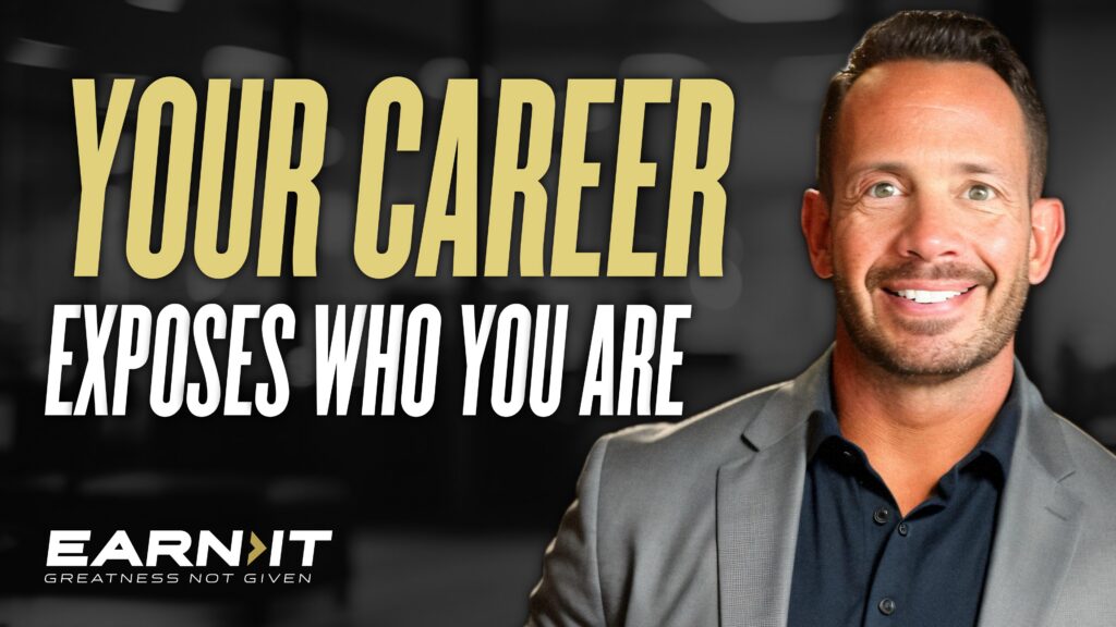 Your Career Exposes Who You Really Are